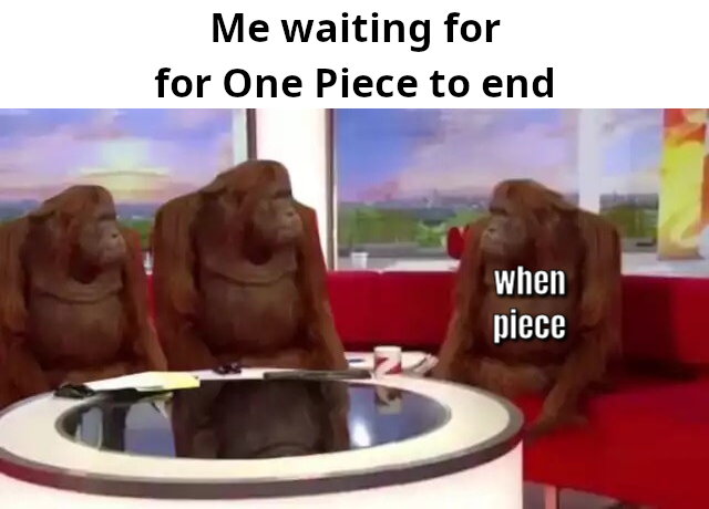 Meme about when one piece will end